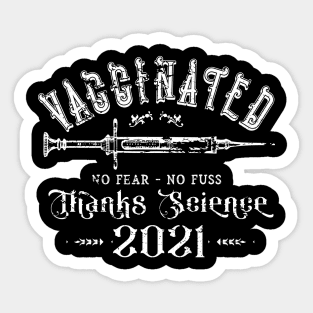 Vaccinated No Fear No Fuss Thanks Science 2021 Sticker